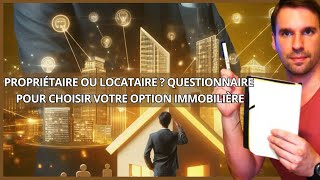 COMMENT CHOISIR ENTRE ETRE PROPRIETAIRE OU LOCATAIRE [upl. by Eilyk488]