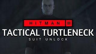 HITMAN 3  Tactical Turtleneck HOW TO GET EASY [upl. by Danby788]