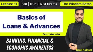 Lecture11  Basics of Loans amp Advances  Banking Awareness  Kapil Kathpal [upl. by Aninad840]