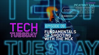 Tech Tuesday Eps 9  Fundamentals Of Shooting With The MCK  Part 1 of 3 [upl. by Harland]