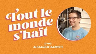 Tout le monde shaït  Alexandre Barrette [upl. by Netsew]