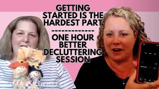 Getting Started Can Be the Hardest Part  One Hour Better Decluttering [upl. by Fasto]