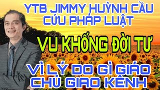 Ytb Jimmy Huỳnh Cầu Cứu Pháp Luật  Tại Sao Giáo Chủ Giao Kênh Long Vũ Vlog longvuvlog [upl. by Klinges248]