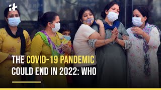 The Covid19 Pandemic Could End In 2022 WHO [upl. by Orsola]