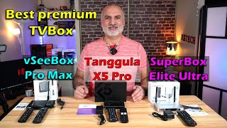 Best premium Android TV Box SuperBox Elite Ultra vs Tanggula X5 Pro vs vSeeBox Pro Max [upl. by Kobylak]