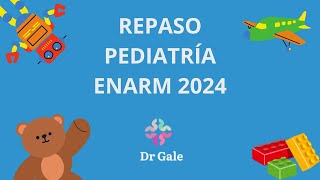 PEDIATRIA REPASO ENARM 2024 [upl. by Cohlette764]