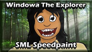 Windowa The Explorer  SML Speedpaint [upl. by Lemon305]