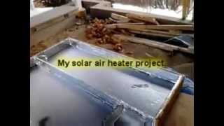 My 6x12 solar air heater [upl. by Stanleigh]