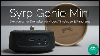 VIDEO TIMELAPSE amp PANORAMA IN EINEM GERÄT  Syrp Genie Mini elektronischer Drehteller  REVIEW [upl. by Ynaffit]