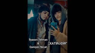 Telman İlyasov amp Nicat Qəniyev quotXatirədirquot [upl. by Gnagflow]