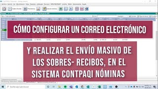 Configuración de correo electrónico y envío masivo de los sobres recibos CONTPAQi nóminas [upl. by Enilrad932]