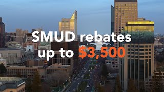 SMUD rebates help you save money and save the planet [upl. by Llekcm749]