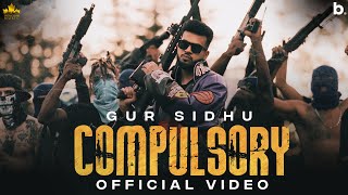 COMPULSORY Official Video Gur Sidhu  Kaptaan  Punjabi Song 2022 [upl. by Ariuqahs713]