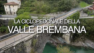 La ciclopedonale della Valle Brembana [upl. by Krasnoff169]