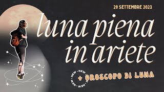 LUNA PIENA in ARIETE del 29 Settembre 2023 Stop a Relazioni non Equilibrate  OROSCOPO DI LUNA [upl. by Eenet]