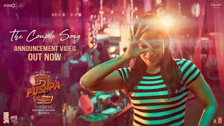 Pushpa2TheRule  The Couple Song Announcement Video  Allu Arjun  Rashmika  Sukumar DSP [upl. by Torrance]