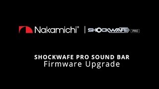 Firmware Upgrade 14  Nakamichi Shockwafe Pro 71 Sound Bar [upl. by Ahola507]