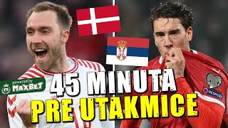 45 MINUTA PRE UTAKMICE SA STEFANOM  DANSKA vs SRBIJA 2 [upl. by Adirahs]