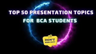 Top 50 Seminar Topics of BCA  Presentation for Bechlore of Computer Application [upl. by Hamforrd]