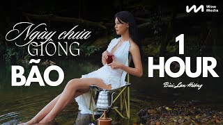 NGÀY CHƯA GIÔNG BÃO 1 HOUR  Bùi Lan Hương  Nhạc Trẻ Ballad Nhẹ Nhàng Say Đắm Tâm Hồn  Nhạc Trẻ [upl. by Apostles]