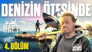 DENİZİN ÖTESİNDE  RAFT  BÖLÜM 4 [upl. by Hefter]