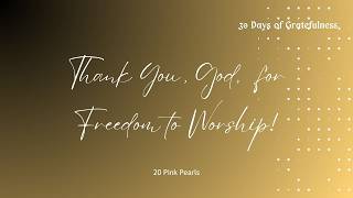 30 Days of Gratefulness Day 3 💚💖💚 Freedom to Worship Joshua 2415 [upl. by Ile]