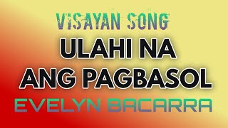 ULAHI NA ANG PAGBASOL  EVELYN BACARRA  tataybembembheemzkheemixtv [upl. by Scheider901]