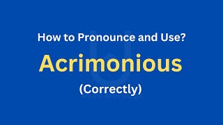 How to Pronounce Acrimonious  How to use it Correctly [upl. by Adla]