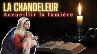 CHANDELEUR  Accueillez la lumière [upl. by Ingrim660]