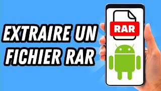 Comment extraire un fichier RAR sur Android GUIDE COMPLET [upl. by Melda376]