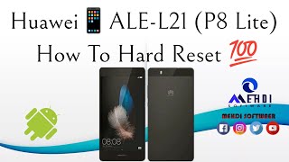 Huawei📱ALEL21 P8 Lite How To Hard Reset💯طريقة عمل الفورمات وإعادة ضبط إعدادات المصنع [upl. by Navad354]