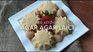 Agar Agar Laici Yang Mudah dan Sedap [upl. by Nickelsen]