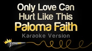 Paloma Faith  Only Love Can Hurt Like This Karaoke Version [upl. by Aynod]