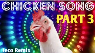 CHICKEN SONG Part 3  Chicken Song amp Chicken Videos 2024 [upl. by Einnad]