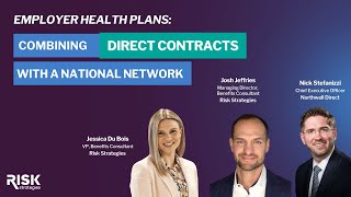 Employer Health Plans Combining Direct Contract with National Networks [upl. by Notsruht]