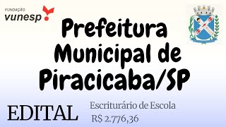 Edital da Prefeitura Municipal de PiracicabaSP  Escriturário de Escola  Vunesp [upl. by Wayland523]