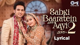 Sabki Baraatein Aayi 2 Lyrical  Zaara Yesmin Parth Samthaan  Dev Negi Seepi Jha  Wedding Song [upl. by Ynnaj]