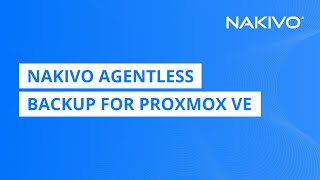 NAKIVO Agentless Backup for Proxmox VE [upl. by Malony749]