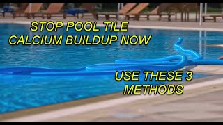 TOP 3 EFFECTIVE WAYS TO PREVENT CALCIUM BUILDUP ON POOL TILES [upl. by Siegel]