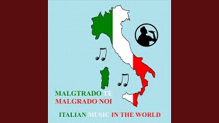 Malgrado te malgrado noi Italian Music In The World [upl. by Schellens362]