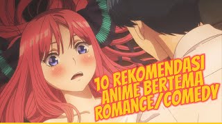 10 Rekomendasi Anime Bertema Romance Comedy [upl. by Enyleuqcaj178]