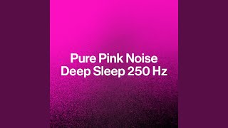 Pink Noise 250 Hertz  One Hour Loopable with No Fade [upl. by Eetsud]