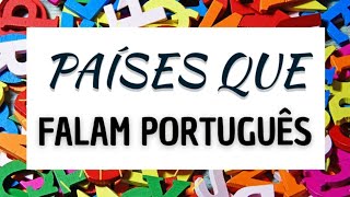 PAÍSES QUE FALAM A LÍNGUA PORTUGUESA [upl. by Gerty]