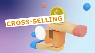 Crossselling How to Crosssell Like a Pro [upl. by Audre]