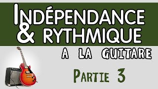 PART 3  Independance et Rythmique à la guitare  ternaire [upl. by Dobb]