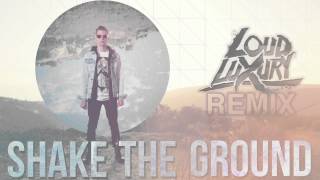 Shake The Ground REMIX by Loud Luxury  Mike Tompkins [upl. by Tore]