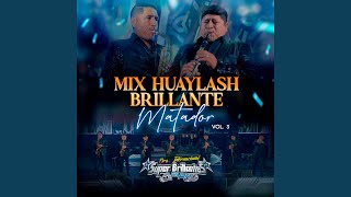 Mix Huaylash Brillante Matador Vol 03 [upl. by Amora]