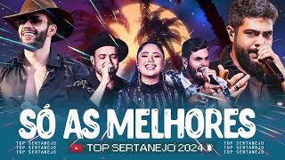 Melhores Musicas 2024 🎼 Sertanejo 2024 Mais Tocadas 🎼 As Melhores Do Sertanejo Universitário [upl. by Enail]