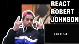 REACT K a m a i t a c h i  Robert Johnson  Sinfonia Do Inferno [upl. by Mokas]