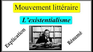 Mouvement littéraire  Lexistentialisme  résumé et explication [upl. by Attenauq244]